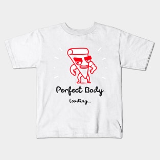 Perfect Body Loading... Kids T-Shirt